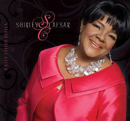 Shirley Caesar - A City Called Heaven