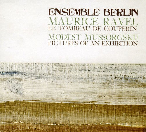 Ravel/ Mussorgsky/ Ensemble Berlin - Le Tombeau de Couperin/Mussorgsky/Pictures at An E