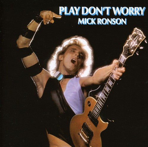 Mick Ronson - Play Don't Worry