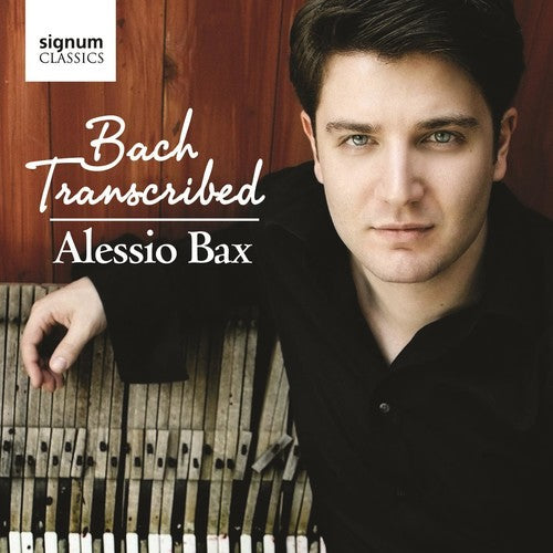 Bax/ Godowsky/ Petri/ Siloti/ Saint-Saens - Bach Transcribed