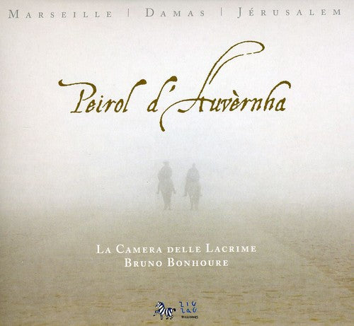 Peirol D'Auvernha / La Camera Della Lacrime - Marseille Damas Jerusalem