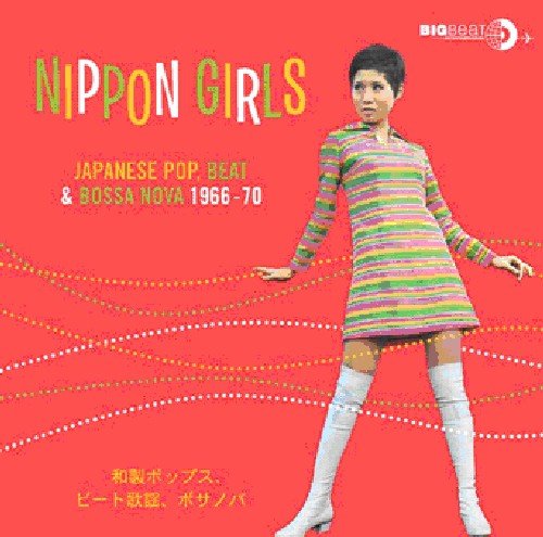 Various Artists - Nippon Girls: Japanese Pop Beat & Bossa Nova