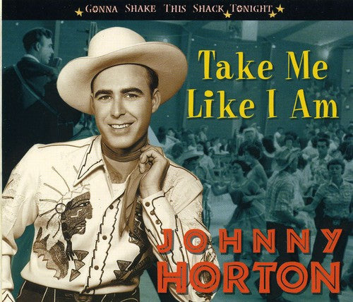 Johnny Horton - Take Me Like I Am-Gonna Shake This Shack Tonight