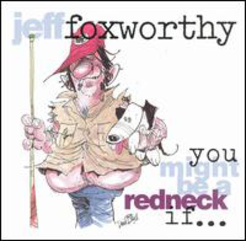 Jeff Foxworthy - You Might Be A Redneck If