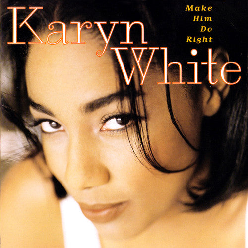 Karyn White - Make Him Do Right