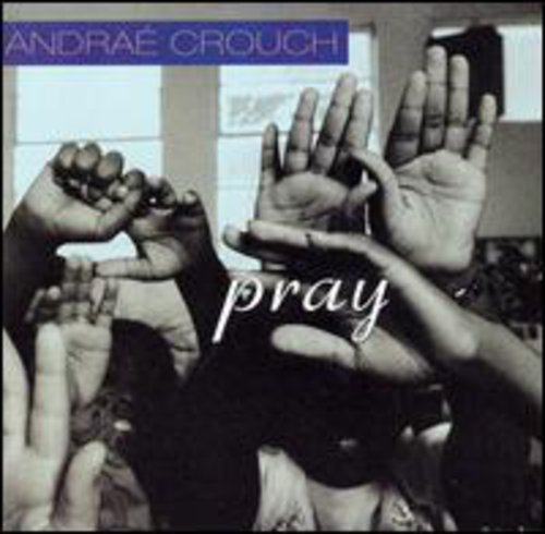 Andrae Crouch - Pray