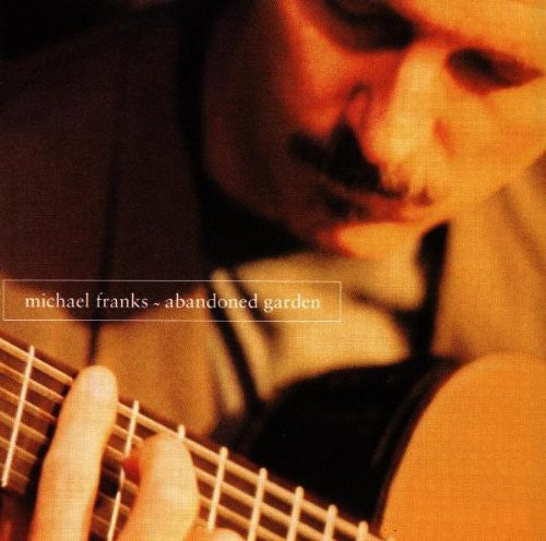 Michael Franks - Abandoned Garden