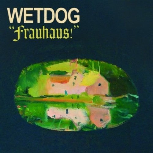 Wetdog - Frauhaus!