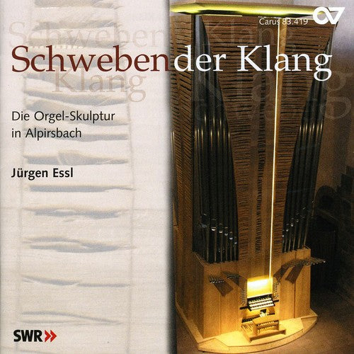 Bach/ Franck/ Essl - Schwebender Klang Die Orgel-Skulptur in Alpirsbach