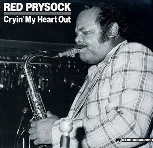 Red Prysock - Cryin Me Heart Out