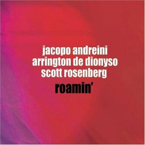 Jacopo Andreini / Arrington Dionyso / Rosenberg - Roamin