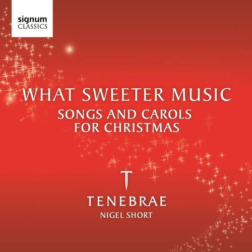 What Sweeter Music: Songs & Carols Christmas/ Var - What Sweeter Music: Songs & Carols Christmas / Various
