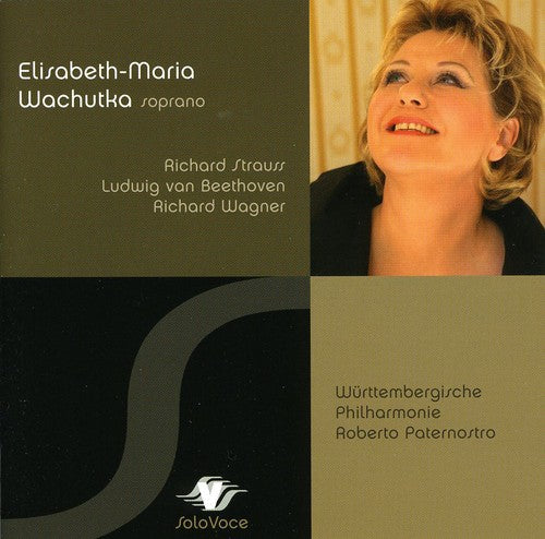 Elisabeth-Maria Wachutka - Sings Strauss Beethoven & Wagner