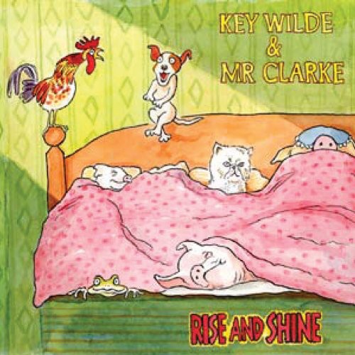Key Wilde & Mr Clarke - Rise and Shine