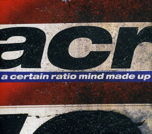 Certain Ratio - Mind Made Up