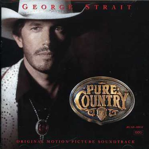 George Strait - Pure Country (Original Motion Picture Soundtrack)