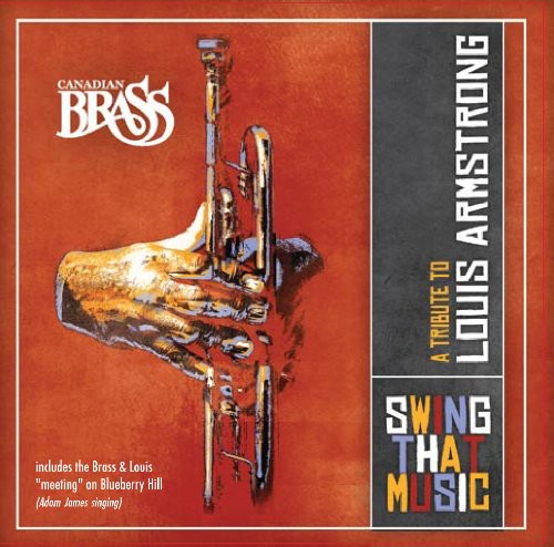 Canadian Brass - Swing That Music: A Tribute To Louis Armstrong
