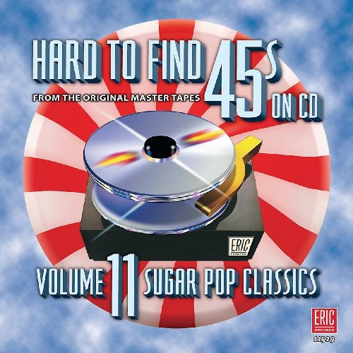 Various - Hard-To-Find 45s, Vol. 11: Sugar Pop Classics