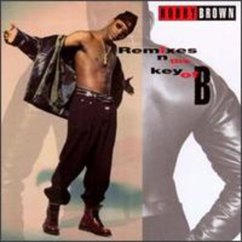 Bobby Brown - Remixes in the Key of B