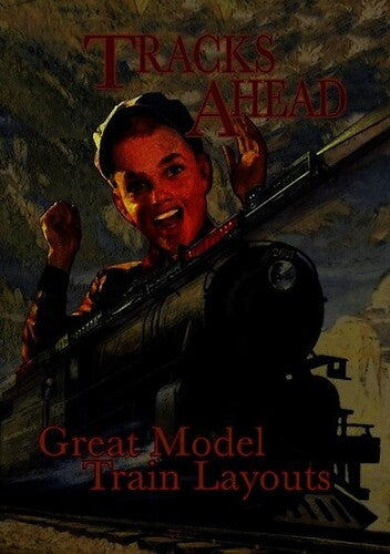 Tracks Ahead: Great Model Train Layouts