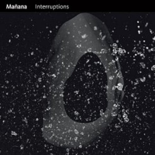 Manana - Interruptions