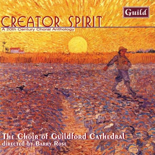 Gray/ Naylor/ Mathias/ Choir Guildford Cathedr - Gray/Naylor/Mathias : Creator Spirit a 20th Century Choral Anthology