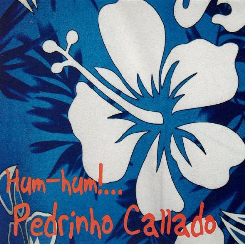 Pedrinho Callado - Hum Hum