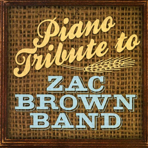 Piano Tribute - Piano Tribute to Zac Brown Band