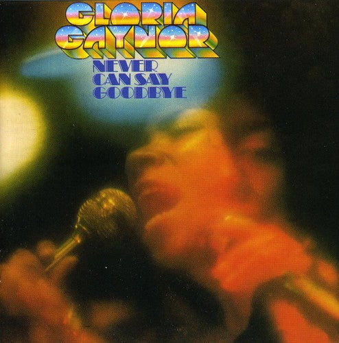 Gloria Gaynor - Never Can Say Goodbye