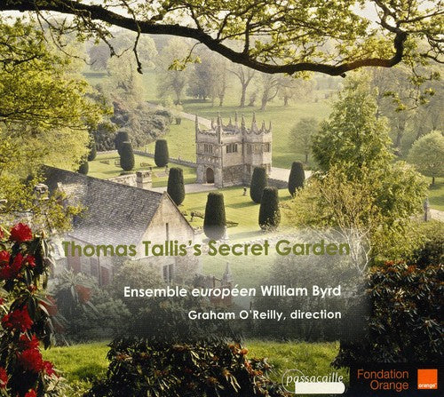 Tallis/ Ens Europeen William Byrd/ O'Reilly - Thomas Tallis's Secret Garden