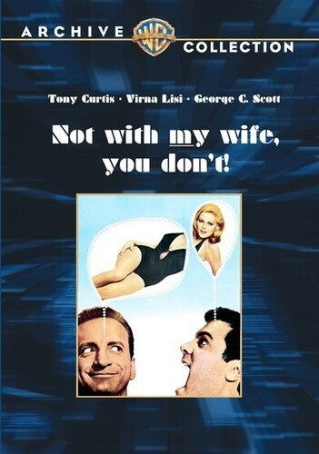 Not with My Wife, You Don't!