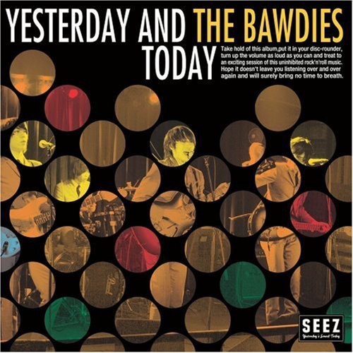 The Bawdies - Yesterday & Today