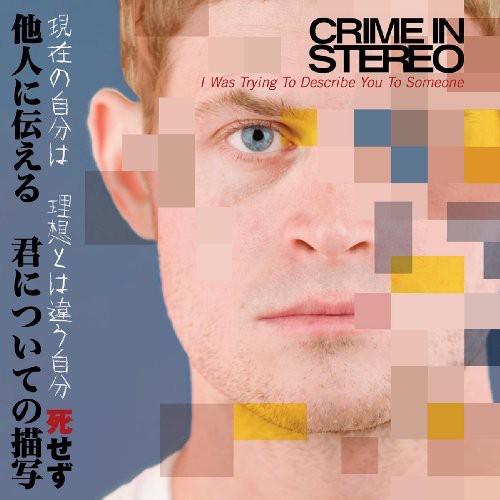 Crime in Stereo - I Was Trying to Describe You to Someone