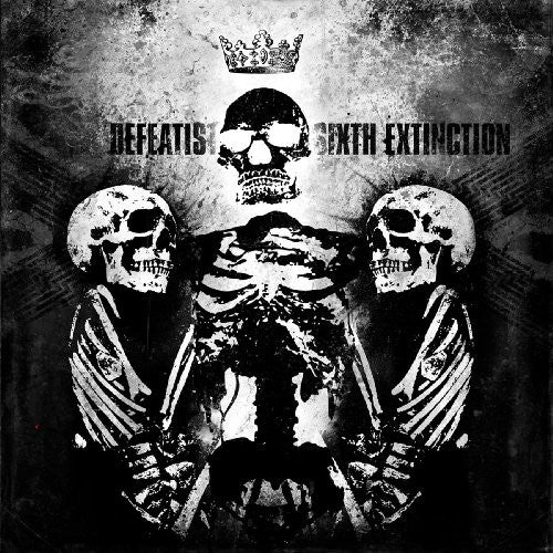Defeatist - Sixth Extinction