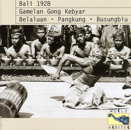 Bali 1928: Gamelan Gong Kebyar Belaluan/ Various - Bali 1928: Gamelan Gong, Kebyar - Belaluan, Pangkung, Busungbiu