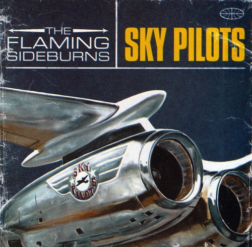 Flaming Sideburns - Sky Pilots