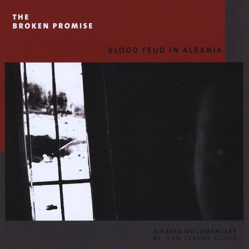 Kuner/ Friedman/ Hansen - Broken Promise: Blood Feud in Albania
