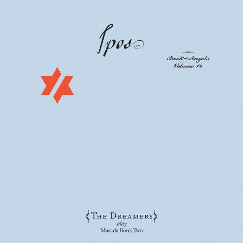 Dreamers/ John Zorn - IPOS: The Book Of Angels, Vol. 14