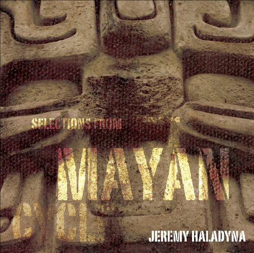 Jeremy Haladyna - Selections from the Mayan Cycle