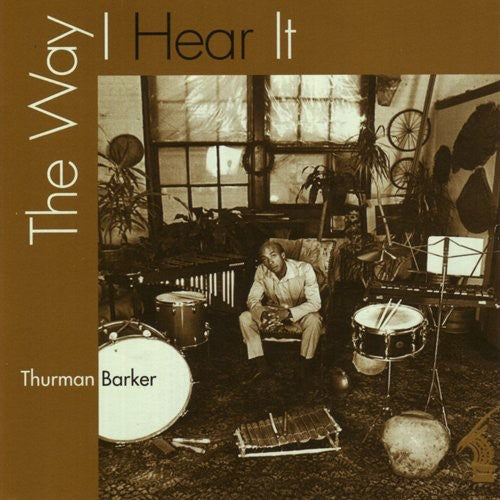 Thurman Barker - Way I Hear It