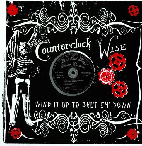 The Counterclock Wise - Wind It Up Shut Em Down