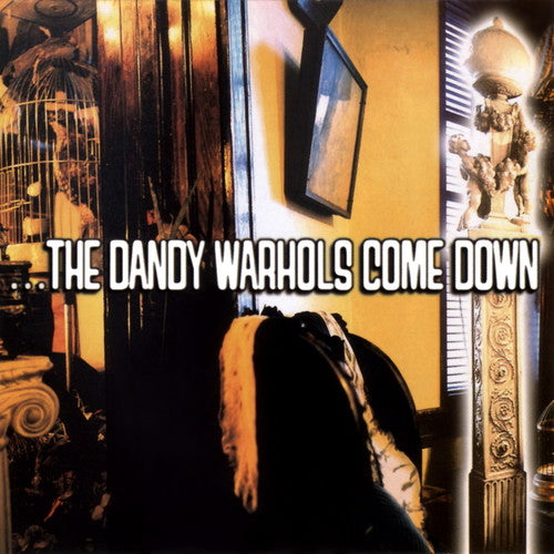 Dandy Warhols - Dandy Warhols Come Down
