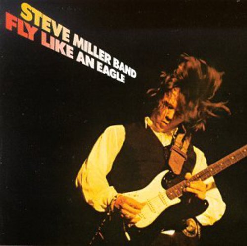 Steve Miller - Fly Like An Eagle