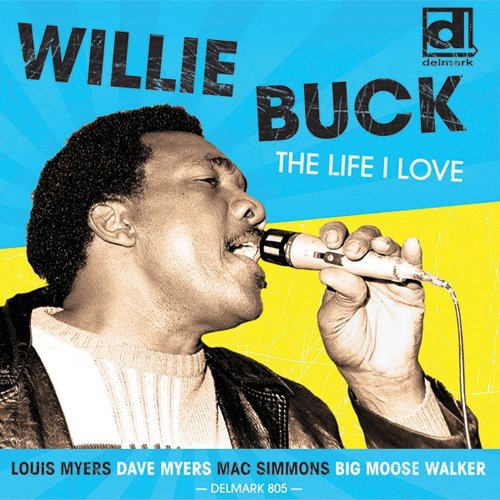 Willie Buck - Life I Love