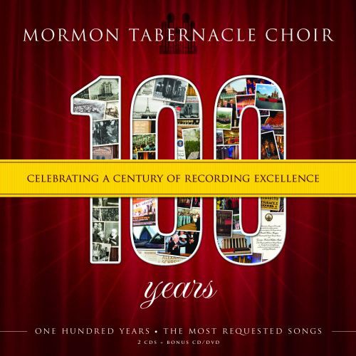 Mormon Tabernacle Choir - 100: Celebrating A Century Of Recordings Excellence