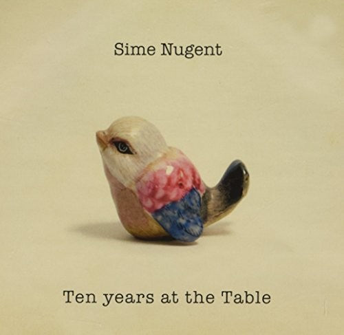 Sime Nugent - Ten Years at the Table