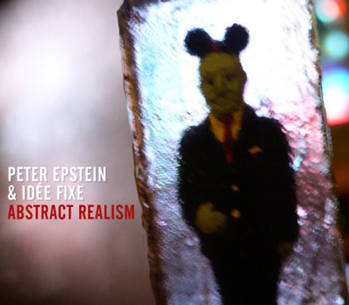 Peter Epstein & Idte Fixe - Abstract Realism