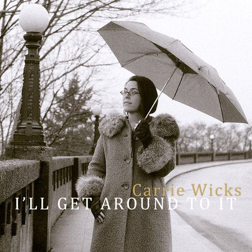 Carrie Wicks - I'll Get Around to It