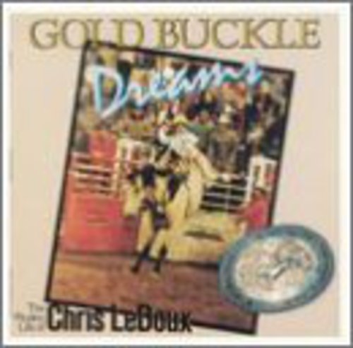 Chris Ledoux - Gold Buckle Dreams