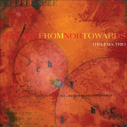 Junchaya/ Thelema Trio - Neither from Nor Towards